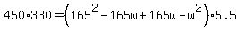 +450%2A330+=+%28165%5E2+-165w+%2B+165w+-w%5E2%29+%2A+5.5+
