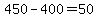 +450+-+400+=+50+
