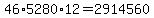 +46%2A5280%2A12+=+2914560+