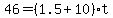 +46+=+%28+1.5+%2B+10+%29%2At+