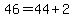 +46+=+44+%2B+2+