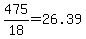 +475%2F18+=+26.39+