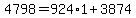 +4798+=+924%2A1+%2B+3874+
