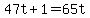 +47t+%2B+1+=+65t+