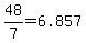 +48%2F7+=+6.857+