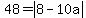 +48+=+abs%288+-+10a%29+