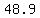 +48.9+