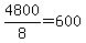 +4800%2F8+=+600+