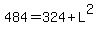 +484+=+324+%2B+L%5E2+