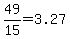 +49%2F15+=+3.27+