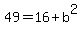 +49+=+16+%2B+b%5E2+