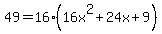 +49+=16%2816x%5E2%2B24x%2B9%29