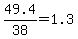 +49.4%2F38+=+1.3+
