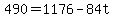 +490+=+1176+-+84t+