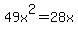 +49x%5E2+=+28x+
