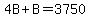 +4B+%2B+B+=+3750+