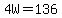 +4W+=+136+