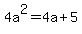 +4a%5E2+=4a%2B5