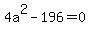 +4a%5E2-196=0+