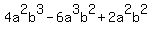 +4a%5E2b%5E3+-+6a%5E3b%5E2+%2B+2a%5E2b%5E2+