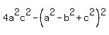 +4a%5E2c%5E2+-+%28a%5E2-b%5E2%2Bc%5E2%29%5E2+