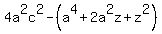 +4a%5E2c%5E2-%28a%5E4%2B2a%5E2z%2Bz%5E2%29+