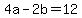 +4a+-+2b+=+12+