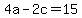 +4a+-+2c+=+15+