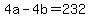 +4a+-+4b+=+232+