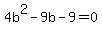 +4b%5E2+-+9b+-9=0