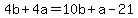 +4b+%2B+4a++=+10b+%2B+a+-+21+