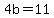 +4b+=+11+
