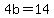 +4b+=+14+