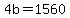 +4b+=+1560+
