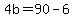 +4b+=+90+-+6+