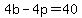 +4b+-+4p+=+40+