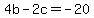 +4b-2c=-20