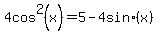 +4cos%5E2%28x%29=5+-+4+sin%28x%29+