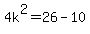 \"+4k%5E2+=26-10\"