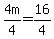 +4m%2F4=+16%2F4+