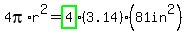 +4pi%2Ar%5E2+=+highlight_green%284%29%283.14%29%2881in%5E2%29