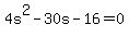 +4s%5E2+-+30s+-+16+=+0+