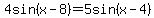 +4sin%28x-8%29=5sin%28x-4%29+