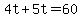 \"+4t+%2B+5t+=+60+\"