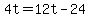 +4t+=+12t+-+24+