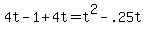 +4t+-+1+%2B+4t+=+t%5E2+-+.25t+