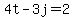 +4t+-+3j+=+2+
