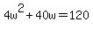 +4w%5E2+%2B+40w+=+120+