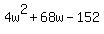 +4w%5E2+%2B+68w+-+152+