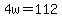 +4w+=+112+